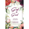 God is Good: Revised Second Edition