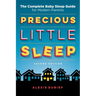 Precious Little Sleep: The Complete Baby Sleep Guide for Modern Parents