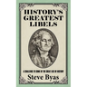History's Greatest Libels: A Challenge to Some of the Great Lies of History