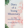 Diary of a Young Missionary: All This Freshness Fuming