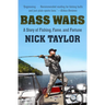 Bass Wars: A Story of Fishing, Fame and Fortune