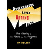 Adventurous Lives, Daring Acts: True Stories of the Famous and the Forgotten