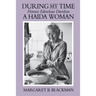 During My Time: Florence Edenshaw Davidson, a Haida Woman