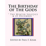 The Birthday of The Gods: " The Winter Solstice & 25 December "