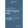 Colloidal Magnetic Fluids: Basics, Development and Application of Ferrofluids