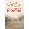 Class, Whiteness, and Southern Literature