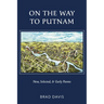 On the Way to Putnam: New, Selected, & Early Poems