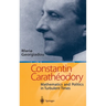 Constantin Carathodory: Mathematics and Politics in Turbulent Times