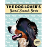The Dog Lover's Word Search Book: Large Print, Dog Word Search, Dog Word Search Books For Adults