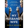 My Husband's Wife: A totally addictive and unputdownable psychological thriller
