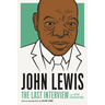 John Lewis: The Last Interview: And Other Conversations