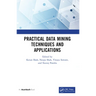 Practical Data Mining Techniques and Applications