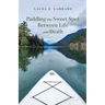 Paddling the Sweet Spot Between Life and Death