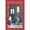 Children's Interests/Mothers' Rights