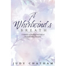 A Whirlwind's Breath: A Memoir of Healing and Faith at Indiana's Riley Hospital
