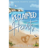 Reclaimed Hearts: A second chance, forced proximity romance
