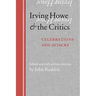 Irving Howe and the Critics: Celebrations and Attacks
