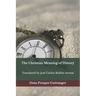 The Christian Meaning of History: The Christian Meaning of History