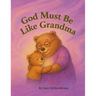 God Must Be Like Grandma