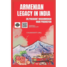 Armenian Legacy in India: Chronicles deciphering Indian and Armenian Cultural Legacies