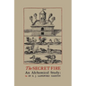 The Secret Fire: An Alchemical Study