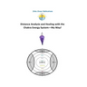 Distance Analysis and Healing with the Chakra Energy System - My Way!