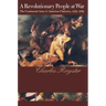 A Revolutionary People at War: The Continental Army and American Character, 1775-1783
