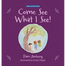 Come See What I See!