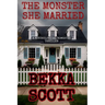 The Monster She Married: A Domestic Psychological Thriller