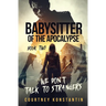 Babysitter of the Apocalypse, Book 2: We Don't Talk to Strangers