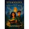 Evernight and the Forgotten King: The Lost Chronicles of Light Fairytale Prequel