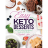 Easy Keto Desserts Bundle: Two Years of Low Carb Desserts, Snacks and Fat Bombs