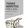 Three Minutes for a Dog: My Life in an Iron Lung