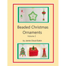 Beaded Christmas Ornaments Volume 2