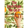 The Devil Made Me Do It: Choose Love Over the Lie