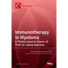 Immunotherapy in Myeloma: A Theme Issue in Honor of Prof. Dr. Gösta Gahrton