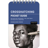 Crosshatching: Pocket Guide: Pen and Ink Techniques, Tips, and Tools for Beautiful Drawings
