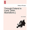 Through Finland in Carts. [With Illustrations.]