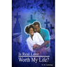 Is Real love Worth my Life?