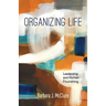 Organizing Life: Leadership and Human Flourishing