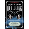 The Network: The Battle for the Airwaves and the Birth of the Communications Age