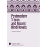 Postmodern Traces and Recent Hindi Novels