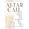 Altar Call: Lessons On Spiritual Renewal Based On The Book of Ezra