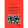 Artificial Walls. South African Narratives on Conflict, Difference and Identity. An Exploratory Study in Post-Apartheid South Africa