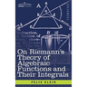 On Riemann's Theory of Algebraic Functions and Their Integrals: A Supplement to the Usual Treatises