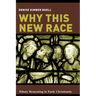 Why This New Race: Ethnic Reasoning in Early Christianity