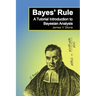 Bayes' Rule: A Tutorial Introduction to Bayesian Analysis