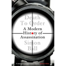 Death to Order: A Modern History of Assassination