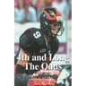 4th and Long The Odds: My Journey
