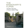 The Missionary's Curse and Other Tales from a Chinese Catholic Village: Volume 26